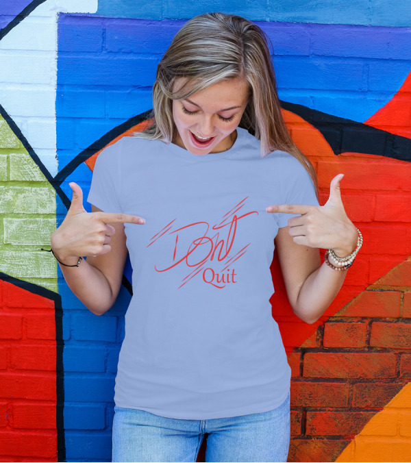 Dont Quit Motivational Red Script Dynamic T-Shirt