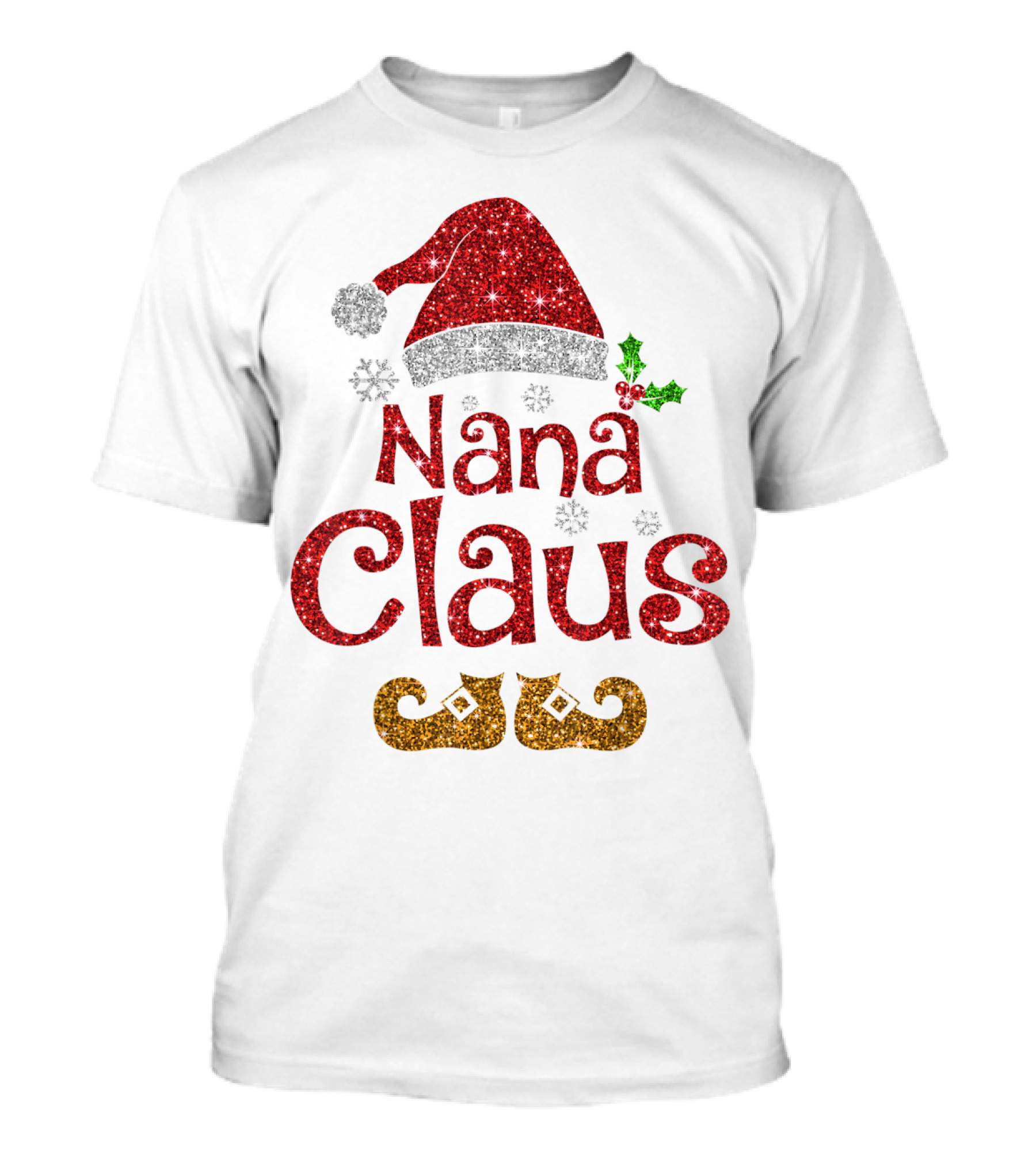 Nana Claus Santa Hat Holly Snowflakes Elf Shoes T-Shirt