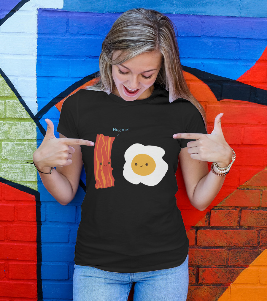 Hug Me Bacon And Egg Smiling Breakfast Friends T-Shirt