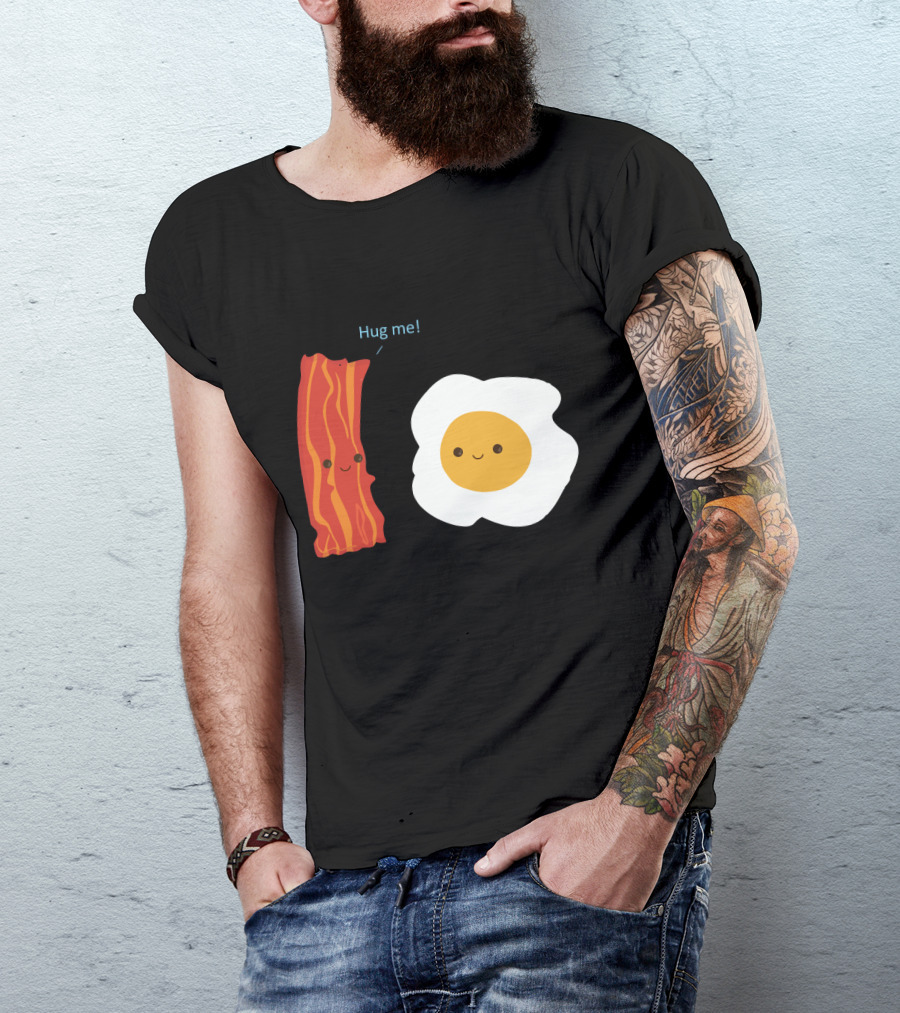 Hug Me Bacon And Egg Smiling Breakfast Friends T-Shirt