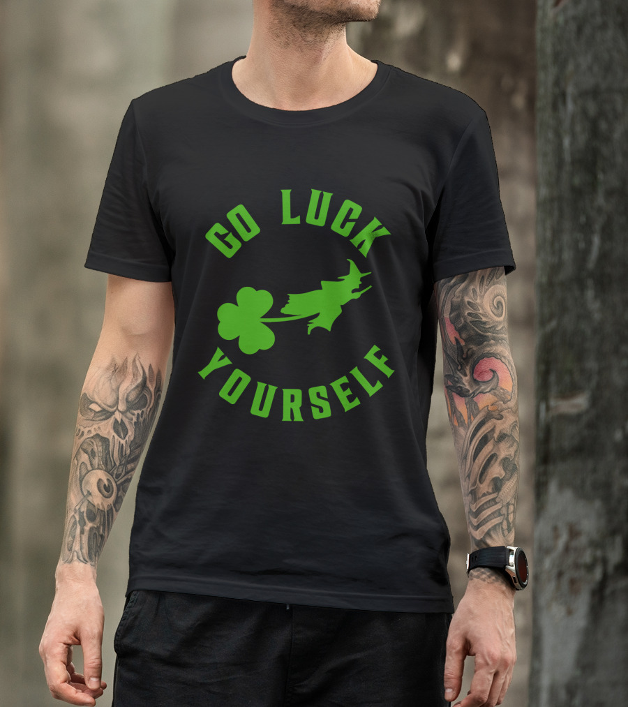 Wicked St. Patrick's Day Go Luck Yourself Shamrock Witch T-Shirt