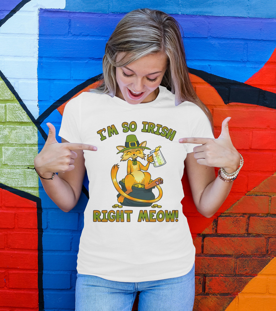 I'm So Irish Right Meow T-Shirt
