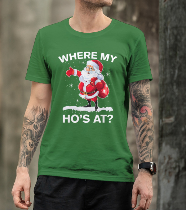 Where My Ho's At Santa Christmas Humor T-Shirt
