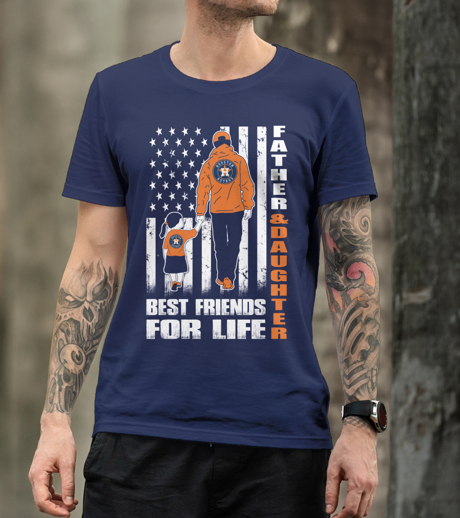 Father And Daughter Best Friends For Life Astros Fan With American Flag Background T-Shirt