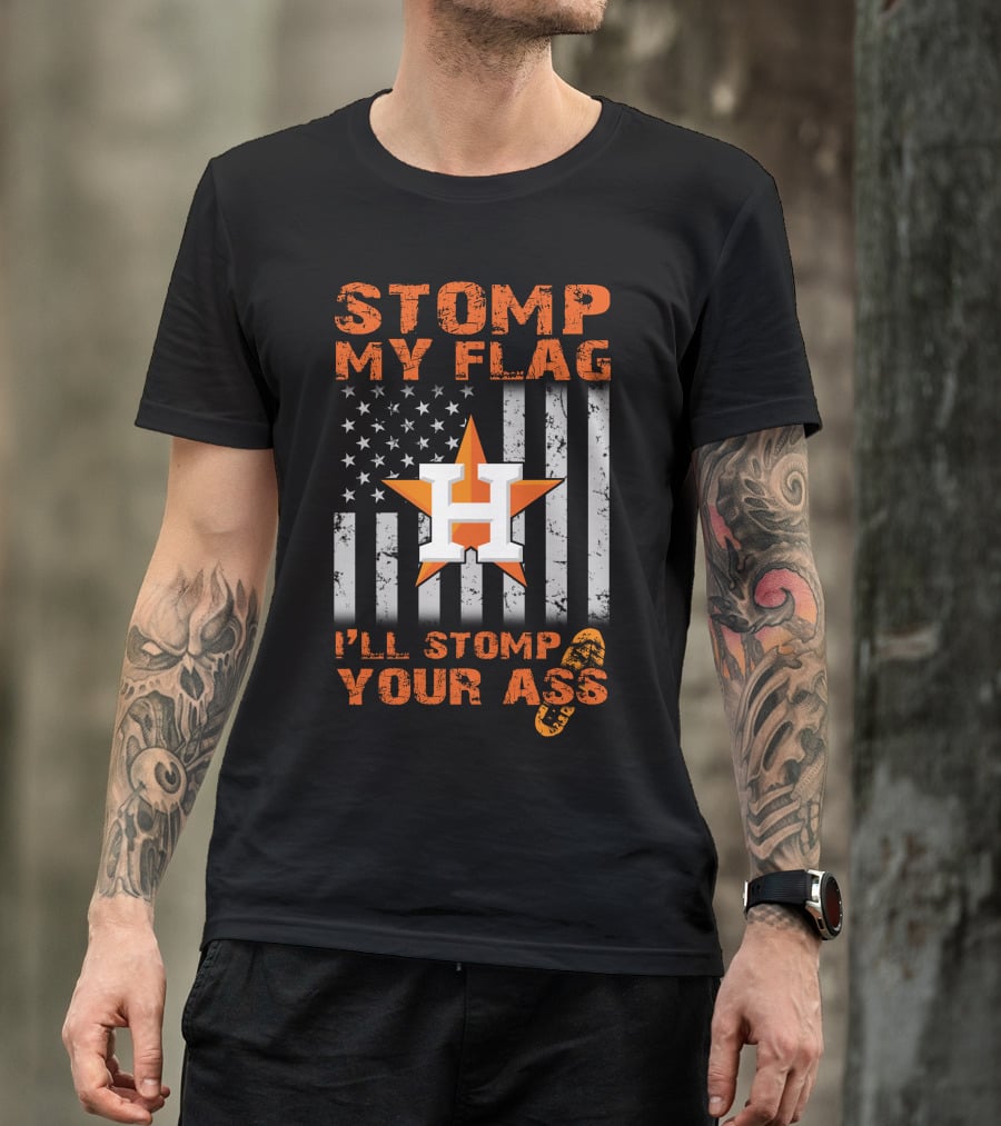 Stomp My Flag I'll Stomp Your Ass Houston Star And Stripes Boot Print T-Shirt