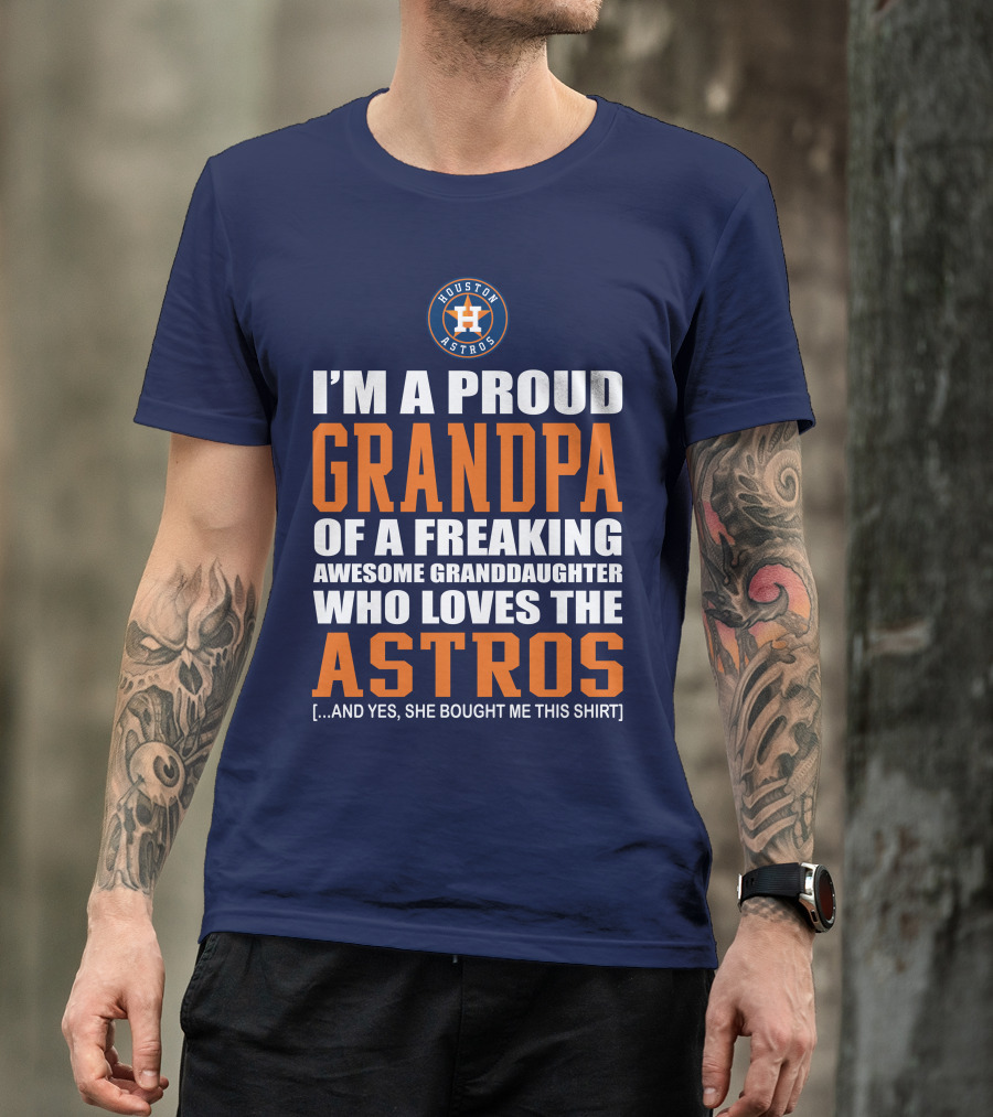 I'm A Proud Grandpa Of A Freaking Awesome Granddaughter Who Loves The Astros T-Shirt