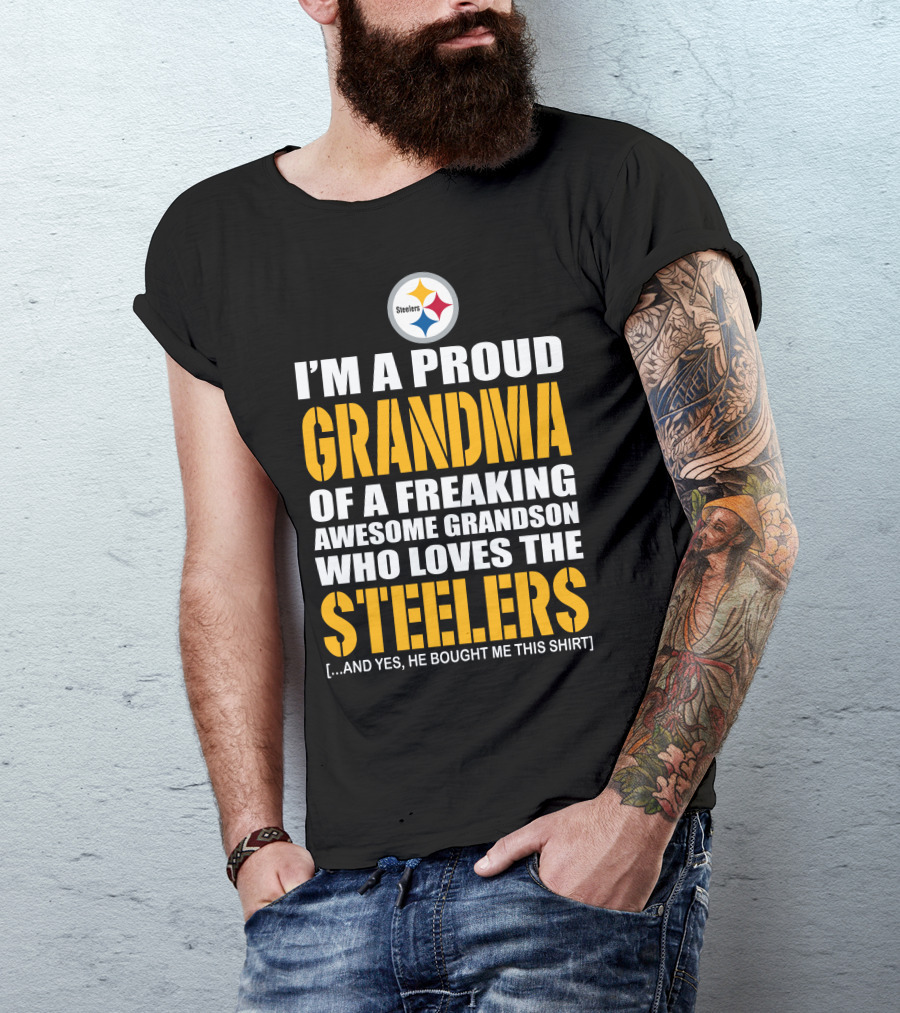 I'm A Proud Grandma Of A Freaking Awesome Grandson Who Loves The Steelers T-Shirt