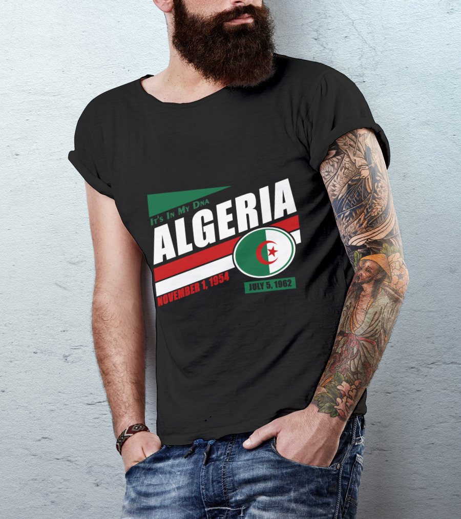 Algeria It's In My DNA November 1, 1954 July 5, 1962 Flag T-Shirt