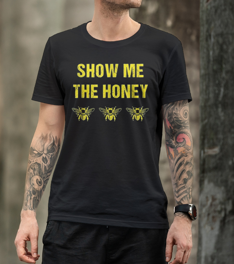 Show Me The Honey Beekeeper Funny Bees T-Shirt