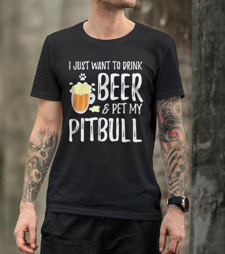 I Just Want To Drink Beer And Pet My Pitbull Paw Print Funny Dog Mom T-Shirt