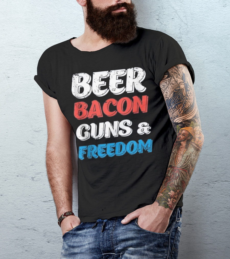 Beer Bacon Guns And Freedom Patriotic Colors T-Shirt