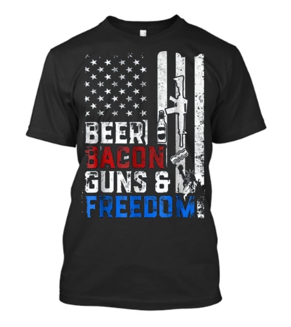 Beer Bacon Guns And Freedom American Flag With Rifle And Liberty Statue T-Shirt