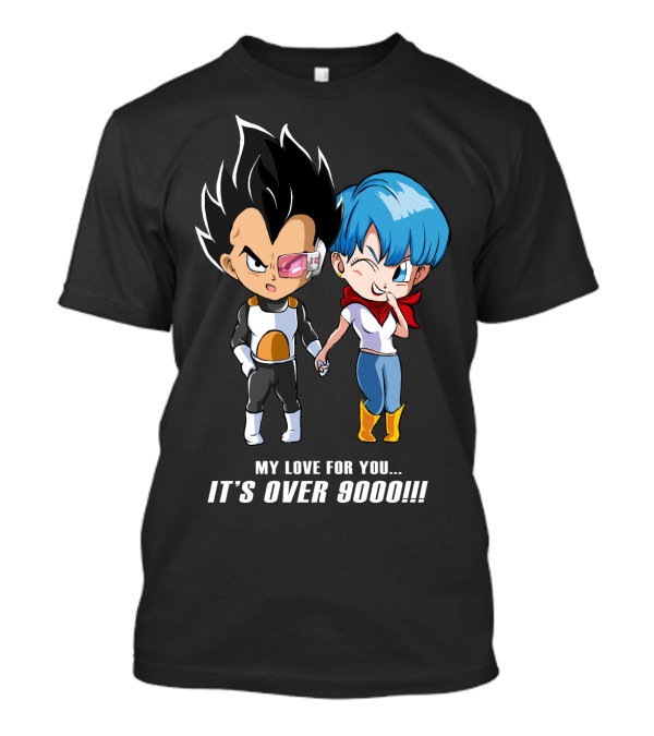 My Love For You It's Over 9000 Vegeta And Bulma Holding Hands T-Shirt