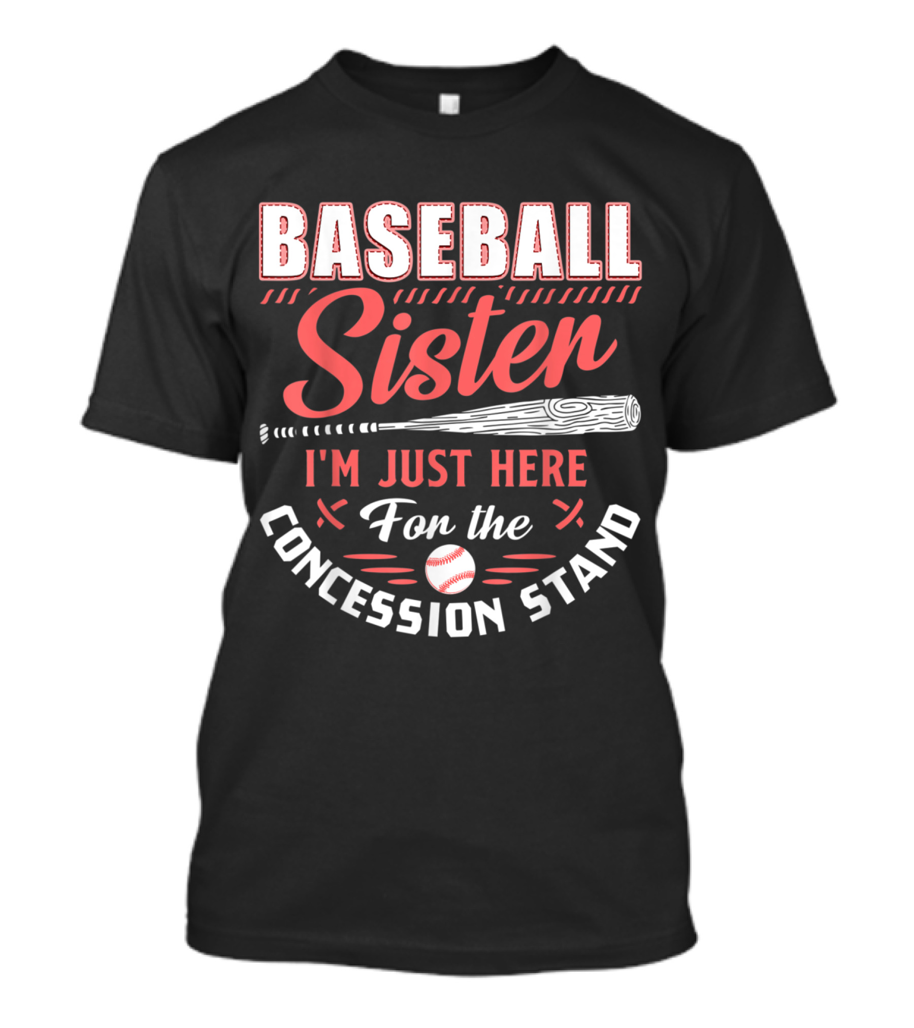 Baseball Sister I'm Just Here For The Concession Stand With Bat And Ball Elements T-Shirt
