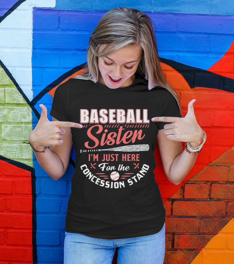 Baseball Sister I'm Just Here For The Concession Stand With Bat And Ball Elements T-Shirt