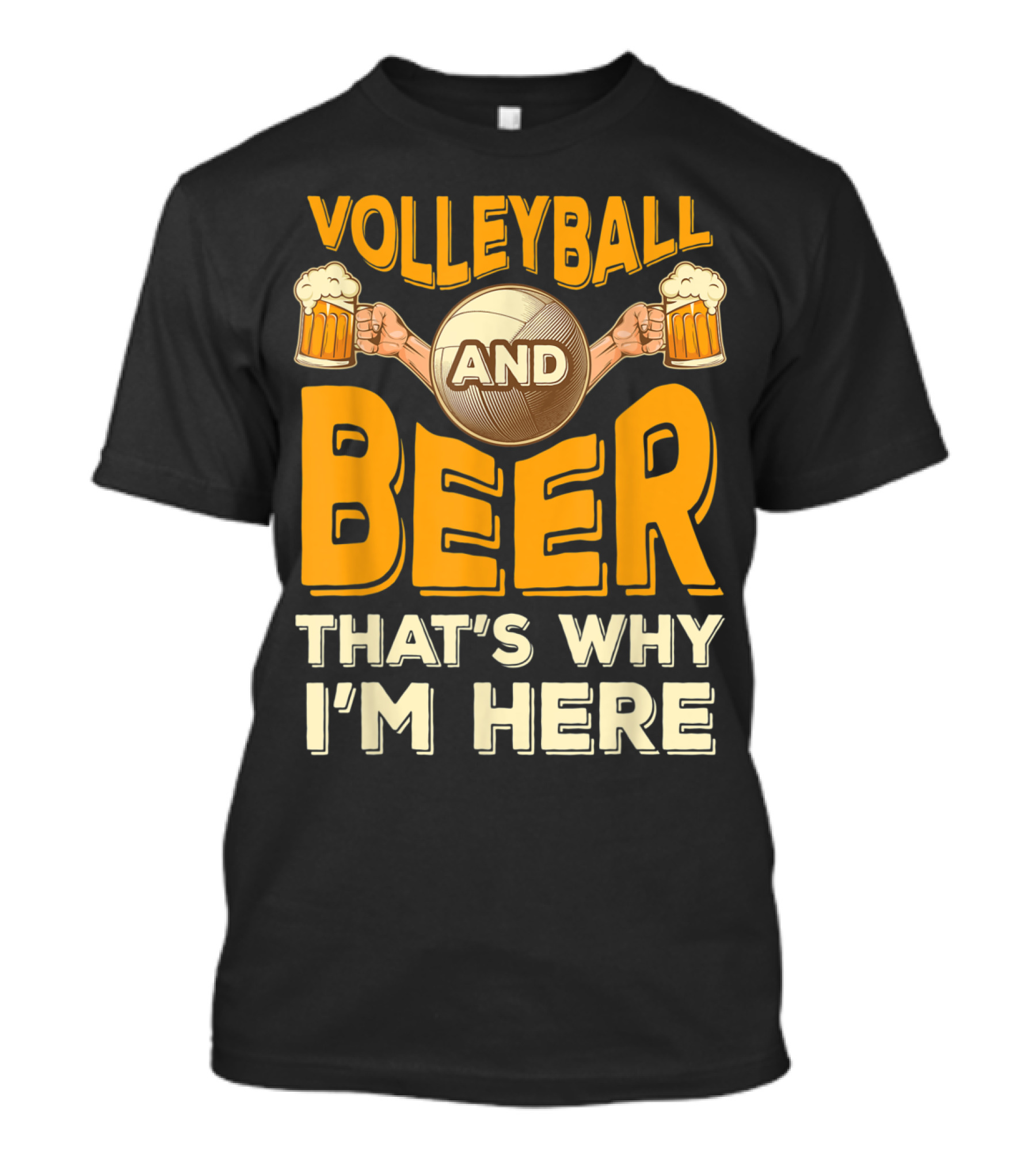 Volleyball And Beer That's Why I'm Here Funny Volleyball And Beer T-Shirt