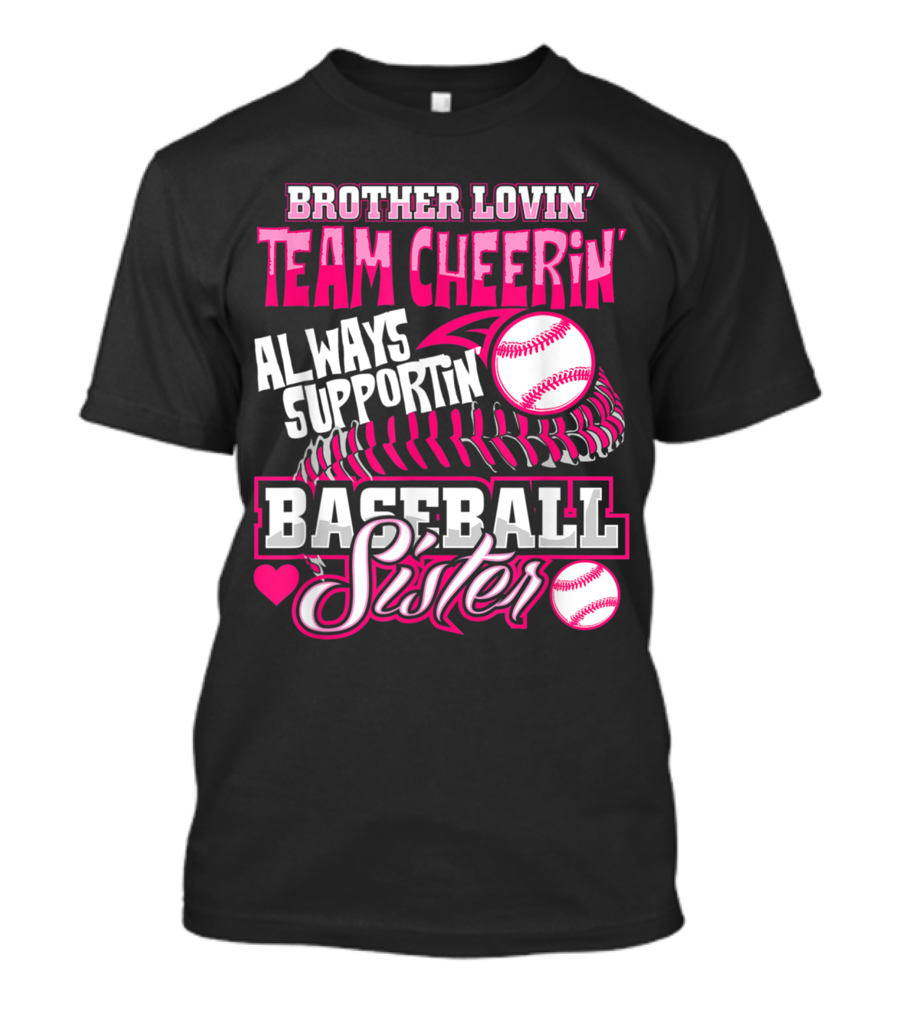 Brother Lovin' Team Cheerin' Always Supportin' Baseball Sister T-Shirt