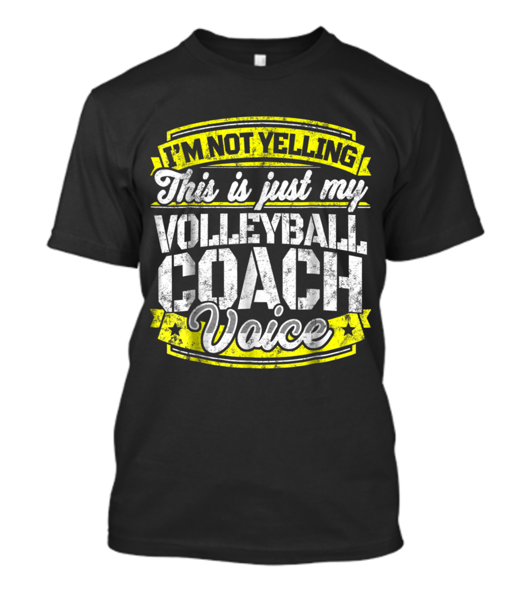 I'm Not Yelling This Is Just My Volleyball Coach Voice T-Shirt