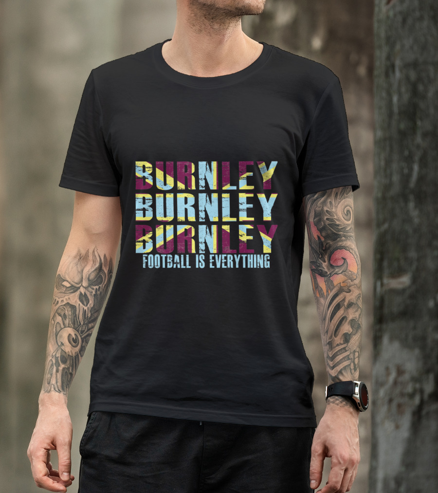 Burnley Football Is Everything Repeated Text Design With Distressed Effect T-Shirt