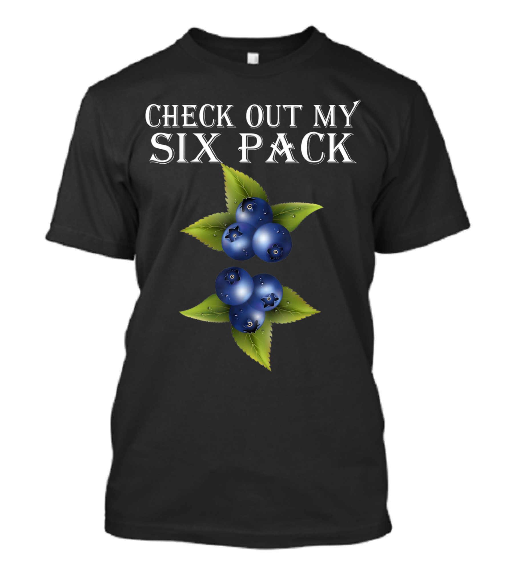 Check Out My Six Pack Blueberry With Leaf T-Shirt
