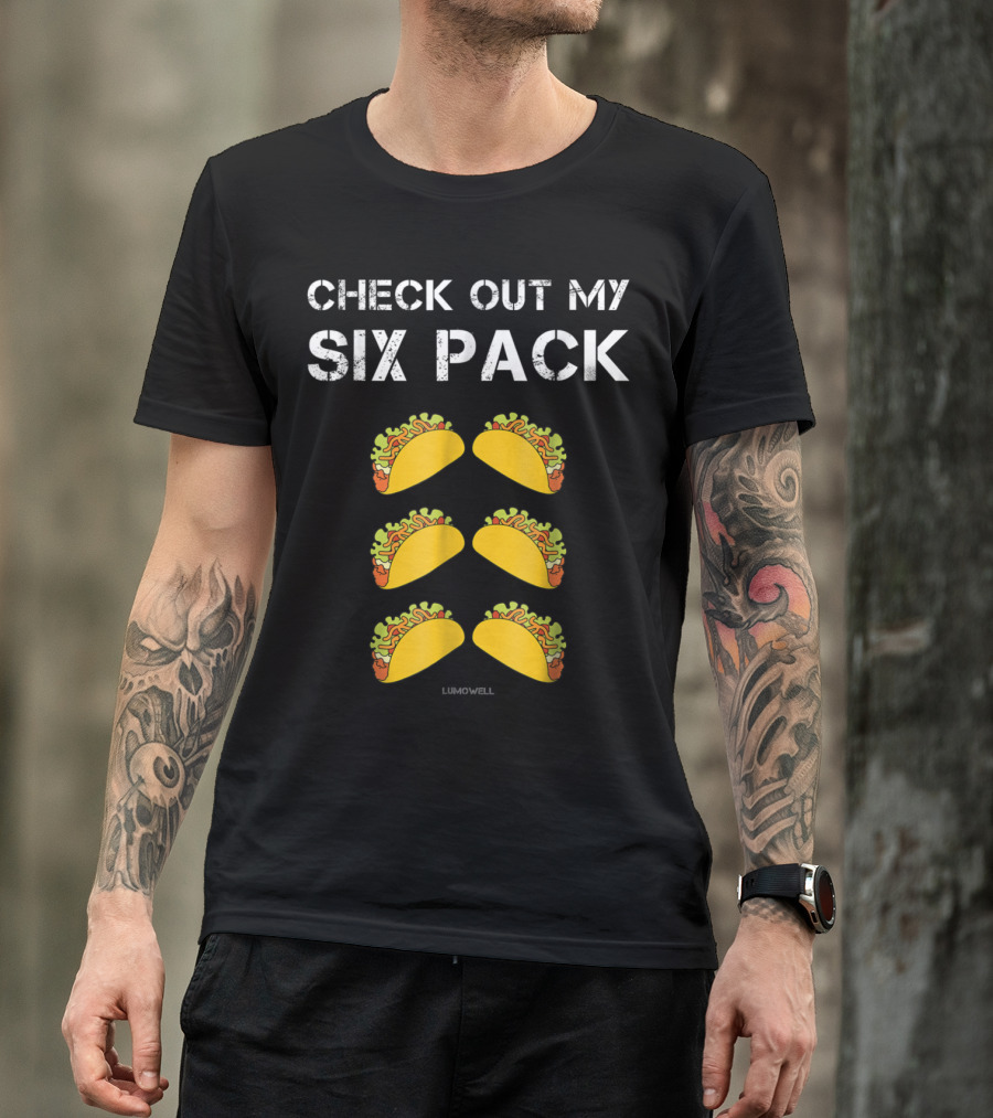 Check Out My Six Pack Tacos Humor Visual Parody Lumowell T-Shirt