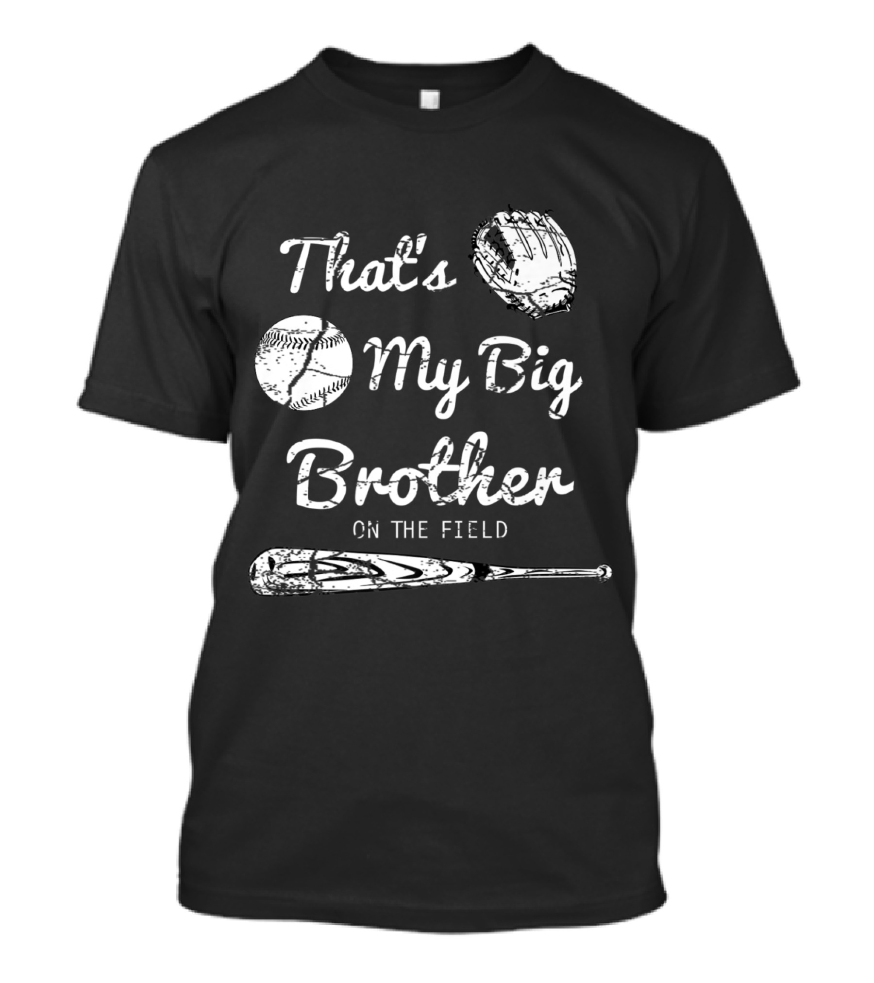That's My Big Brother On The Field Baseball Glove And Bat T-Shirt