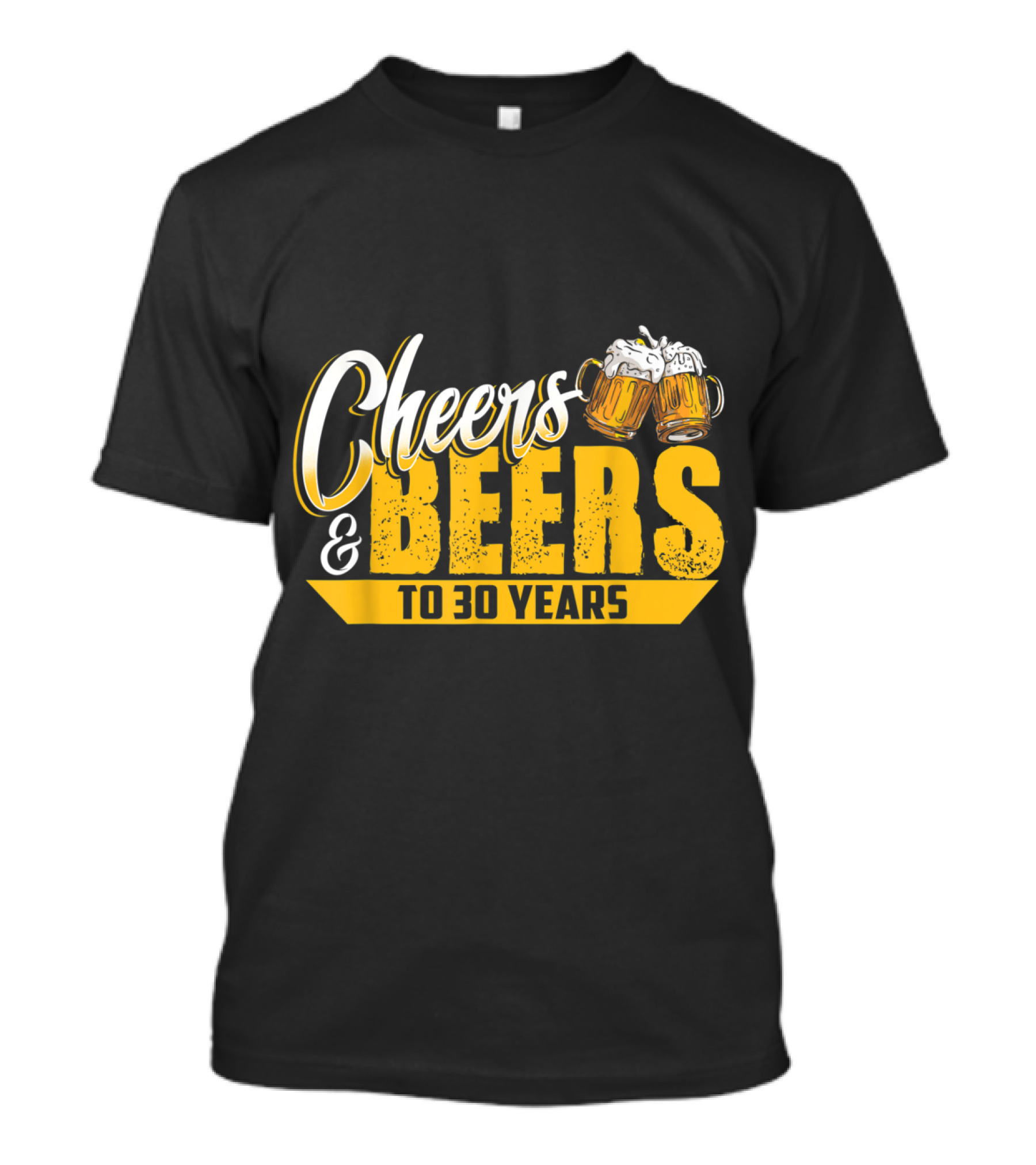 Cheers And Beers To 30 Years Birthday Celebration With Beer Mugs T-Shirt