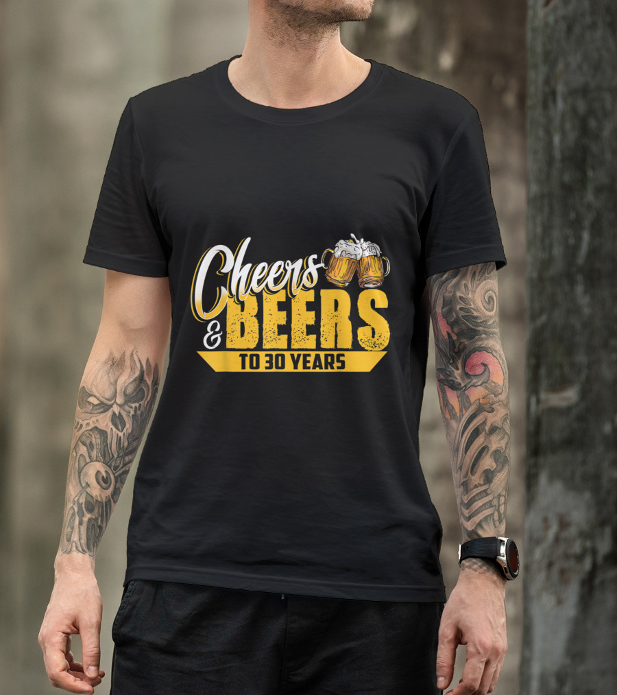 Cheers And Beers To 30 Years Birthday Celebration With Beer Mugs T-Shirt