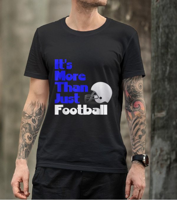 It's More Than Just Football Life Lessons T-Shirt