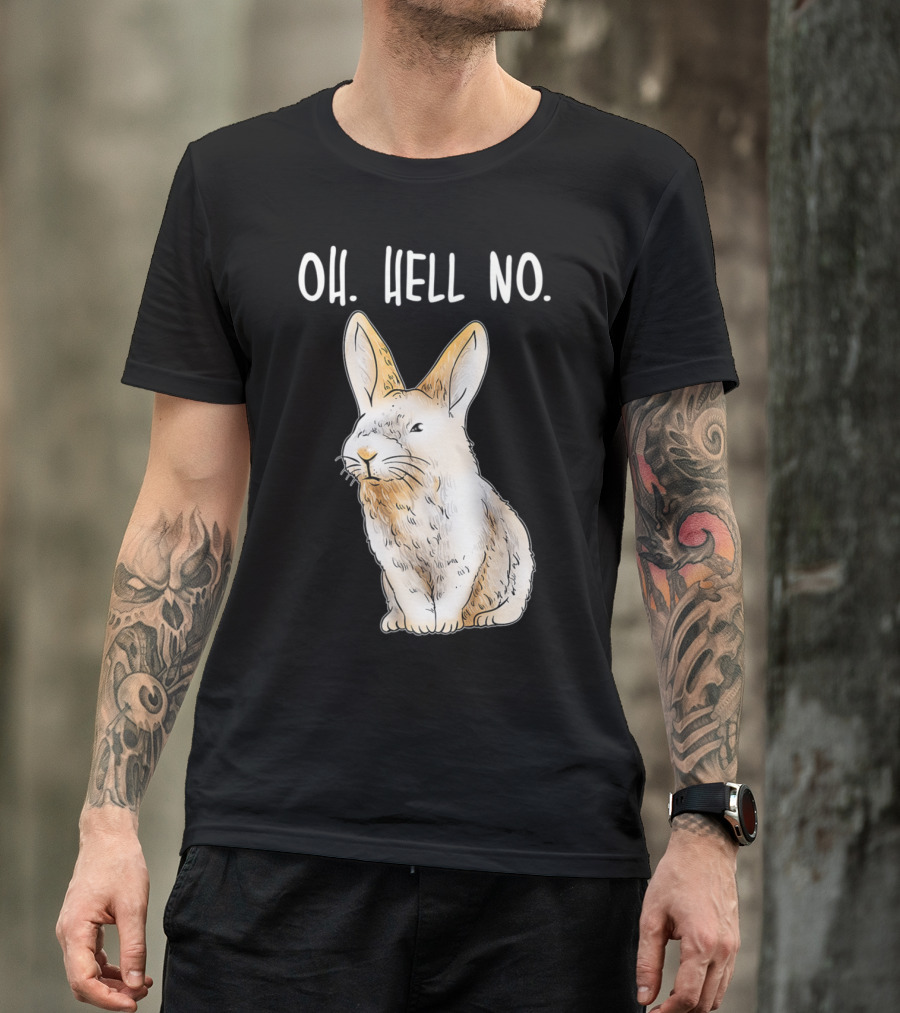 Oh Hell No Disapproving Rabbit Funny Animals T-Shirt