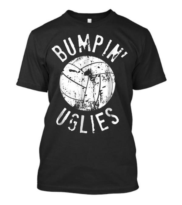 Bumpin' Uglies Volleyball Humor With Distressed Ball T-Shirt