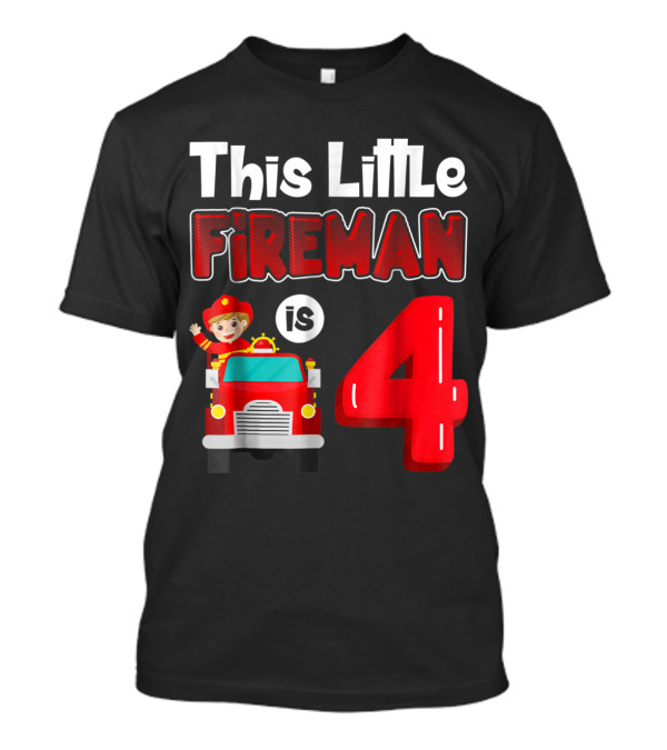 This Little Fireman Is 4 Birthday Boy Firefighter Fireman T-Shirt