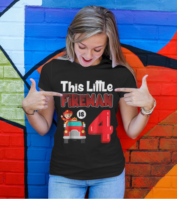 This Little Fireman Is 4 Birthday Boy Firefighter Fireman T-Shirt
