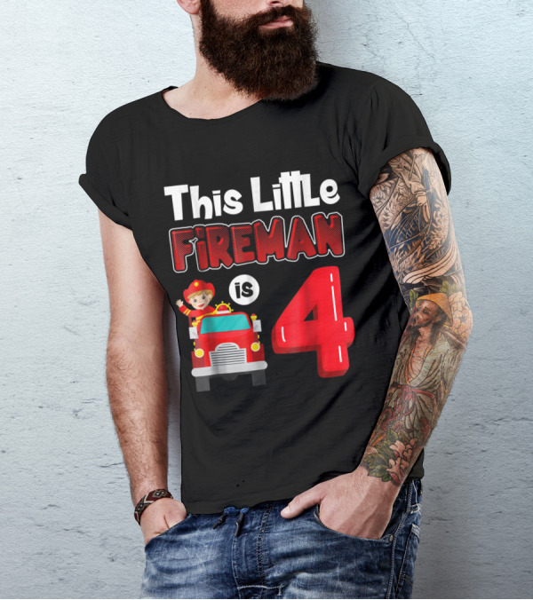 This Little Fireman Is 4 Birthday Boy Firefighter Fireman T-Shirt