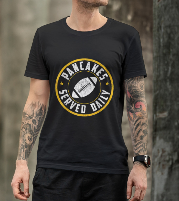 Pancakes Served Daily Football Offensive Lineman T-Shirt