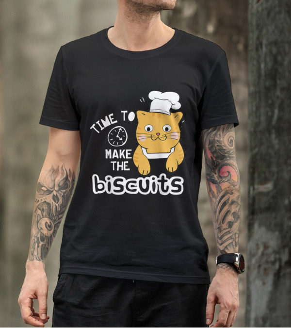 Time To Make The Biscuits Chef Cat With Clock And Chef Hat T-Shirt