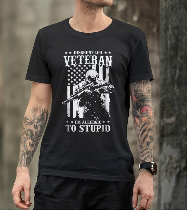 Disgruntled Veteran I'm Allergic To Stupid American Flag Soldier T-Shirt
