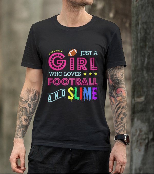 Just A Girl Who Loves Football And Slime T-Shirt
