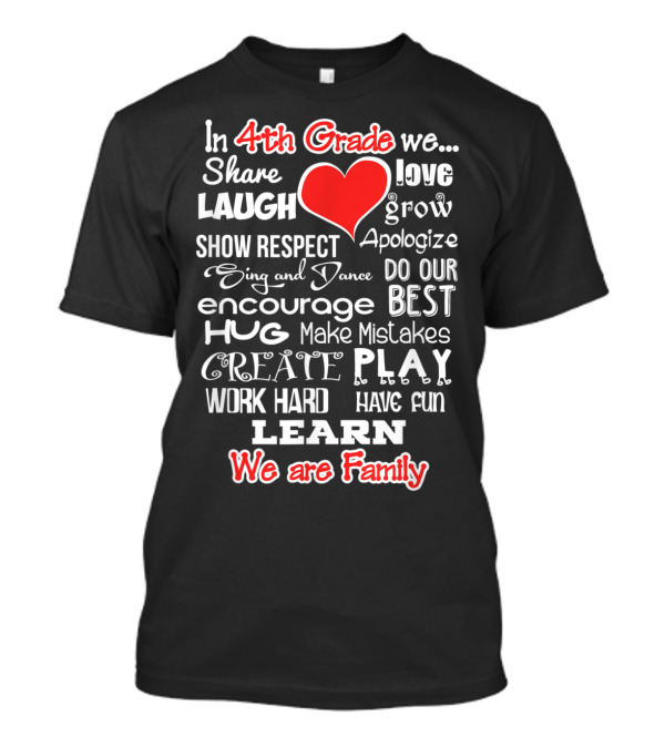 4th Grade We Are Family Share Laugh Love Grow Respect Dance Best Teamwork Fun Learning T-Shirt