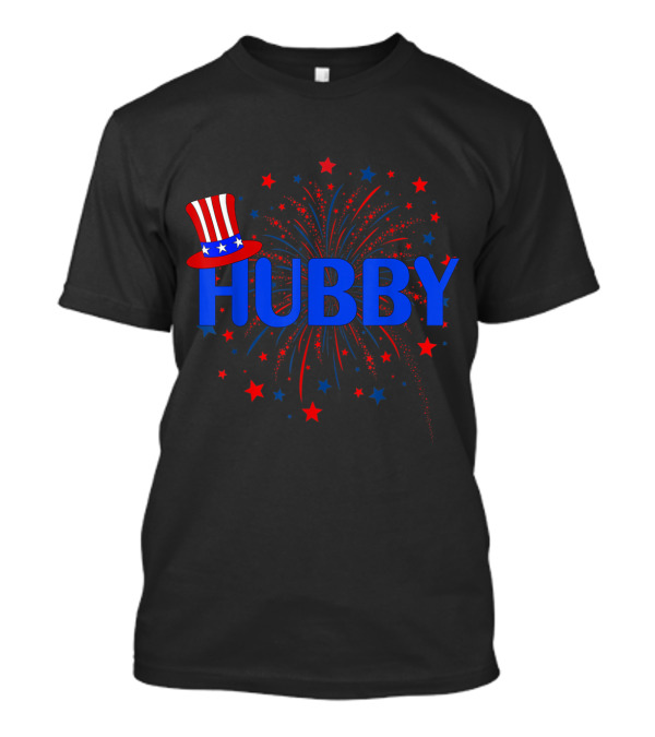 Hubby 4th July Patriotic Fireworks And Stars Design With Uncle Sam Hat T-Shirt