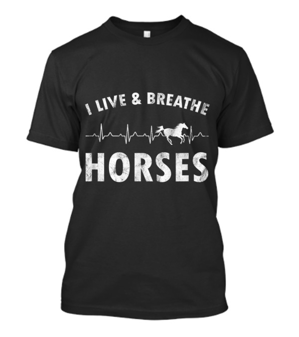 Live And Breathe Horses Heartbeat With Galloping Horse T-Shirt