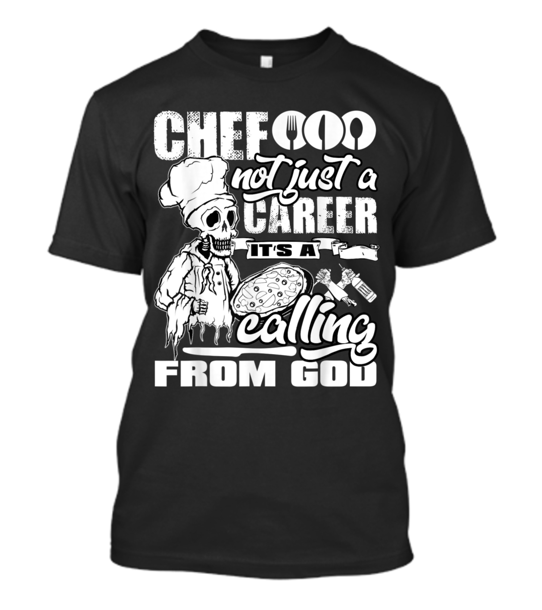 Chef Not Just A Career It's A Calling From God With Skeleton And Culinary Tools T-Shirt