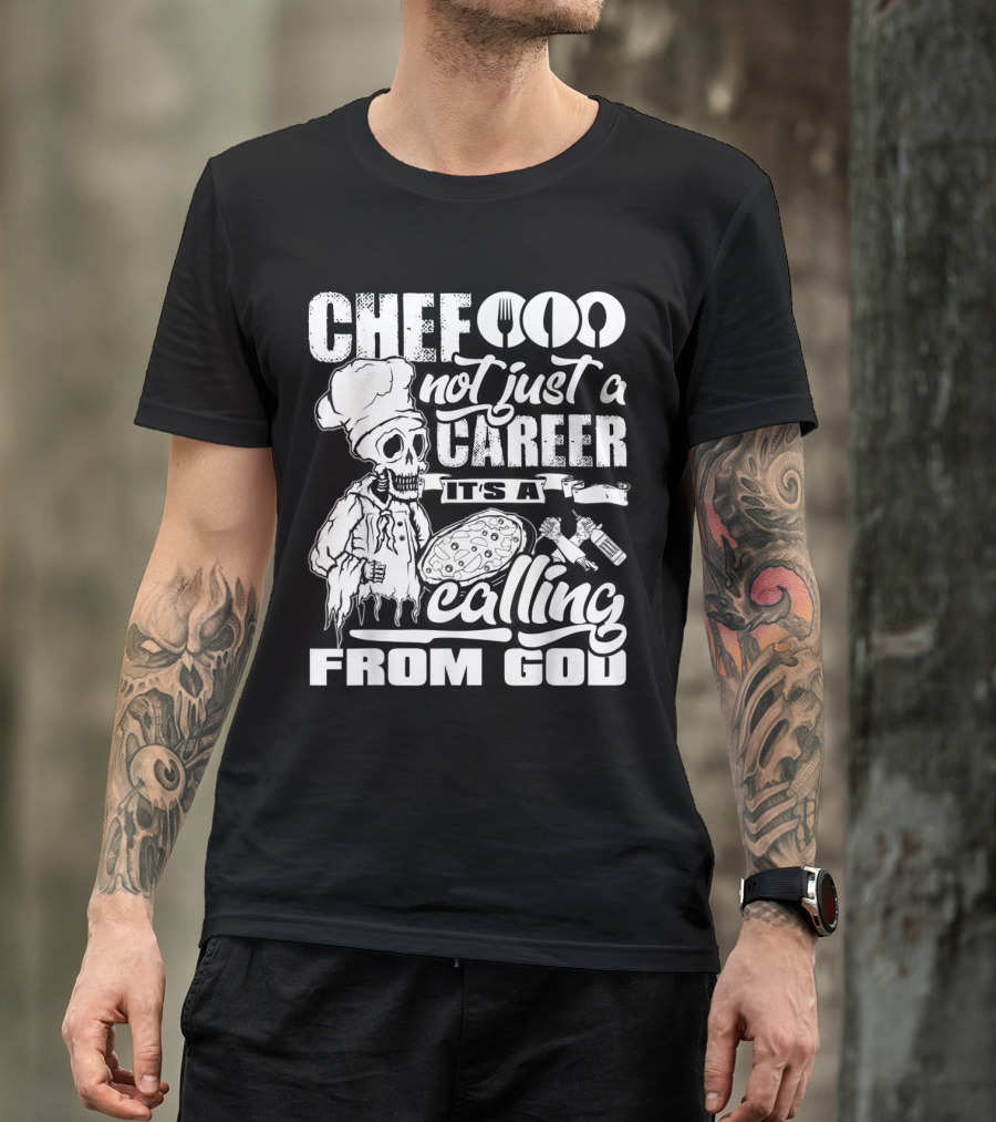 Chef Not Just A Career It's A Calling From God With Skeleton And Culinary Tools T-Shirt