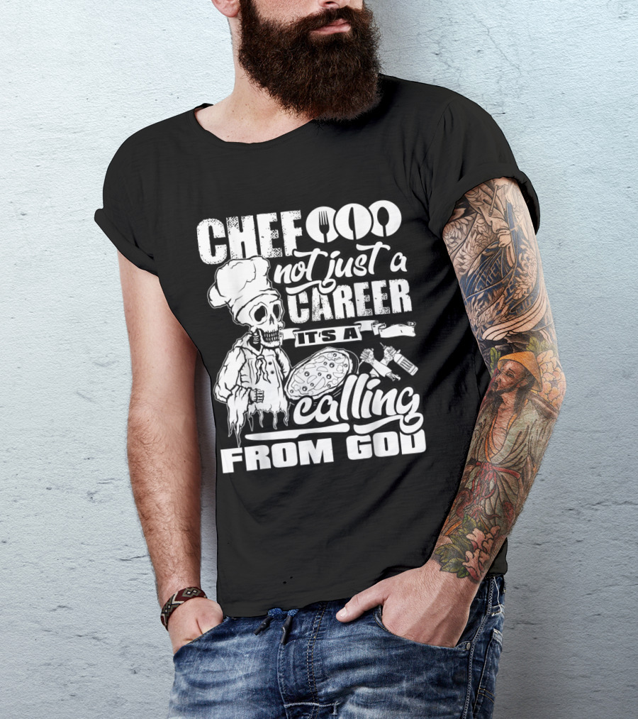 Chef Not Just A Career It's A Calling From God With Skeleton And Culinary Tools T-Shirt