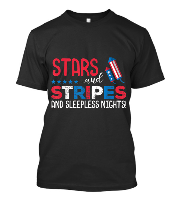 Stars And Stripes And Sleepless Nights 4th Of July Baby Announcement T-Shirt