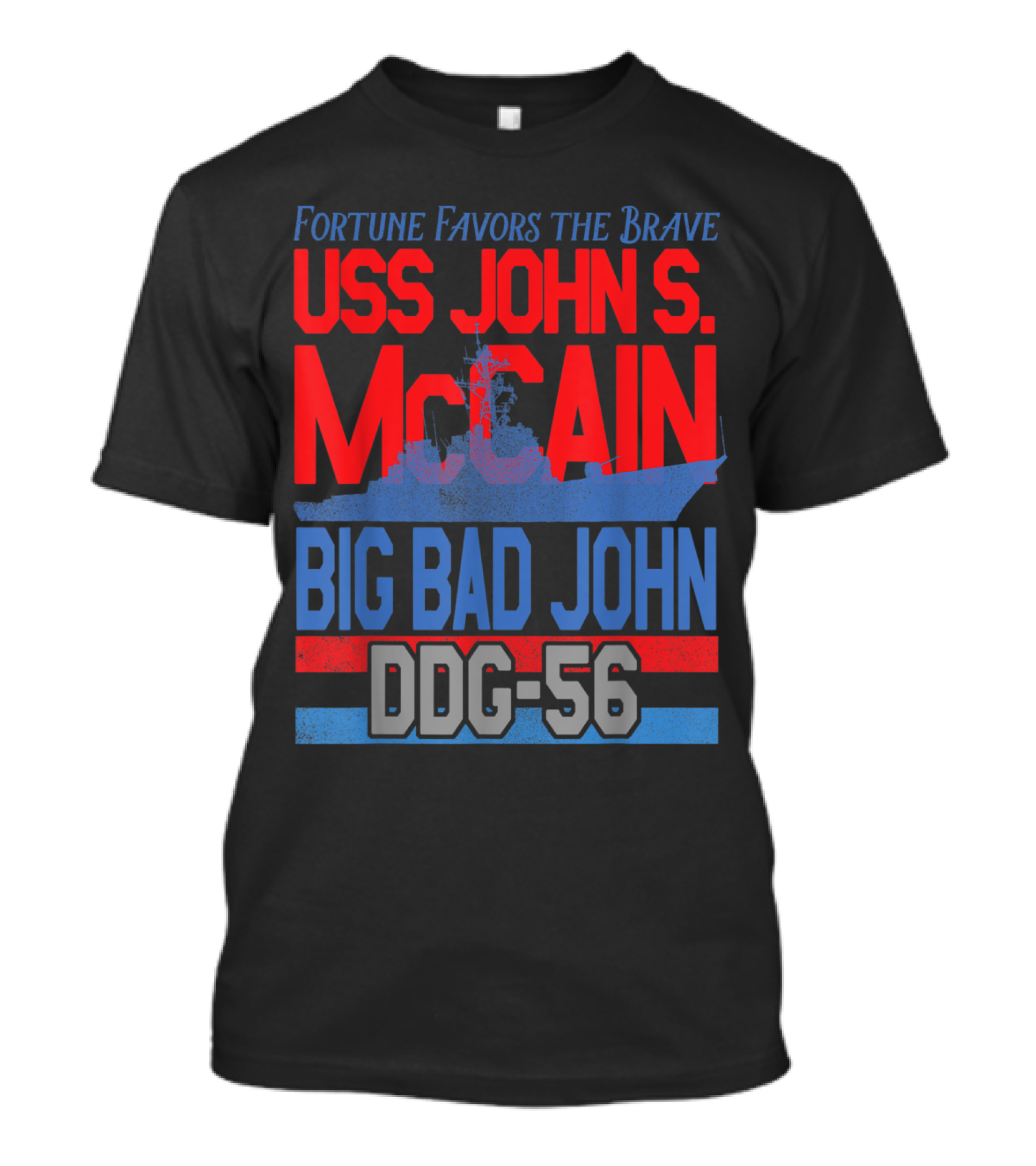 Fortune Favors The Brave USS John S. McCain Big Bad John DDG-56 T-Shirt