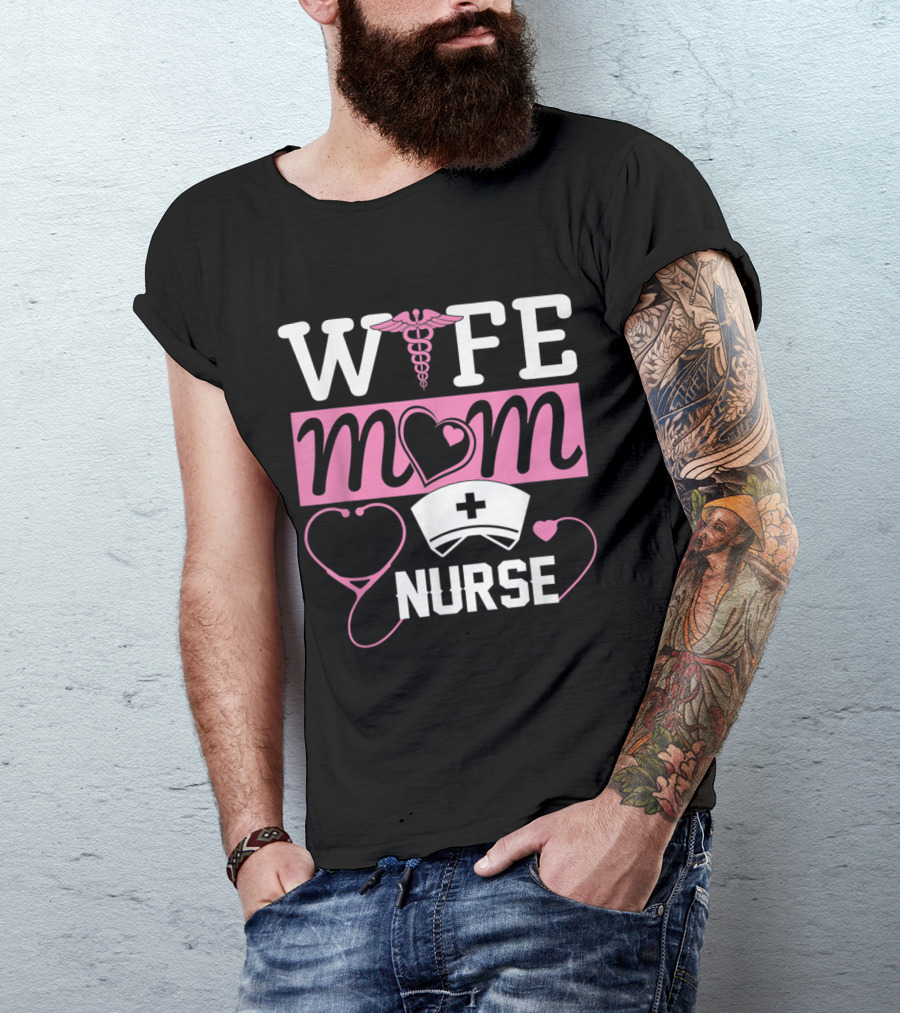 Wife Mom Nurse Heart Graphics With Nurse Hat And Caduceus T-Shirt