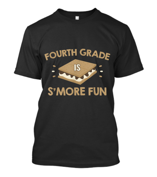Fourth Grade Is S'more Fun Marshmallow Chocolate Graham Cracker T-Shirt