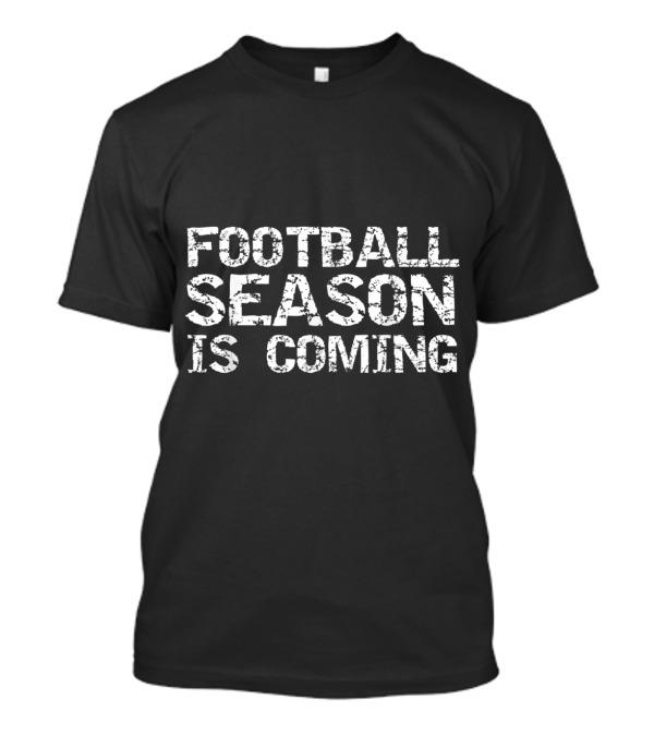 Football Season Is Coming Distressed T-Shirt