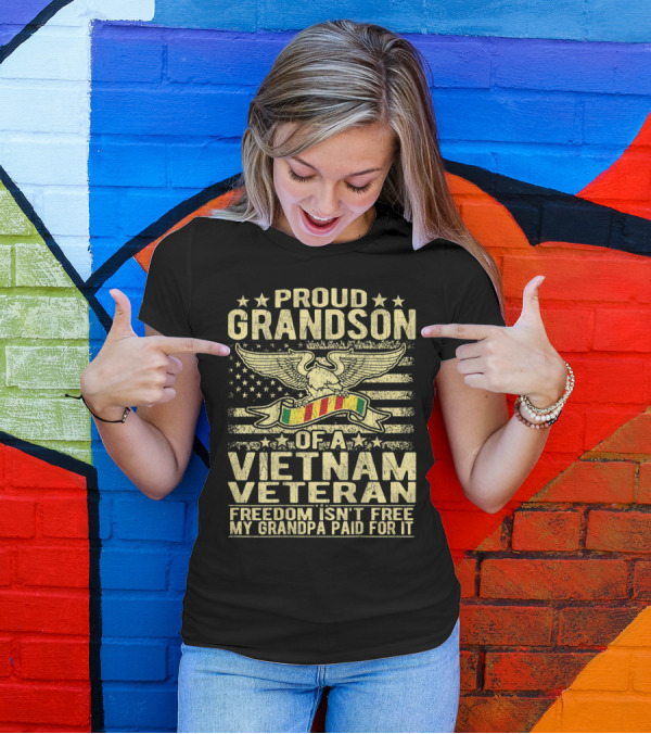 Proud Grandson Of A Vietnam Veteran Freedom Isn't Free My Grandpa Paid For It Eagle And Flag T-Shirt
